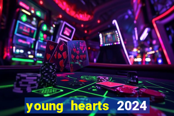 young hearts 2024 assistir online